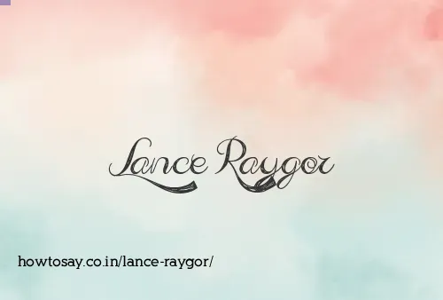 Lance Raygor