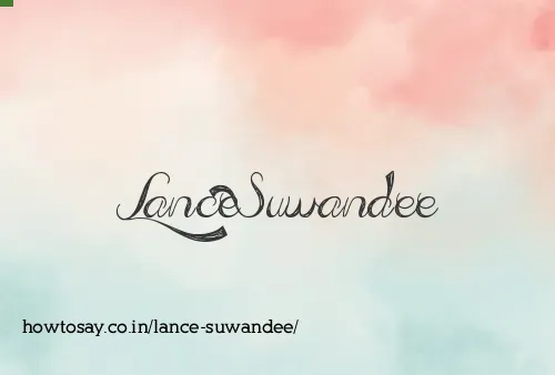Lance Suwandee