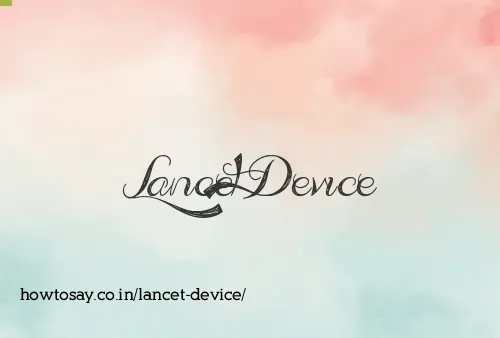 Lancet Device