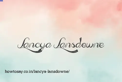Lancya Lansdowne