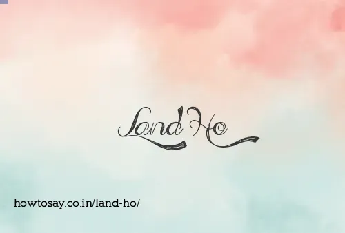 Land Ho