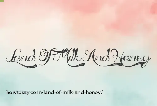 Land Of Milk And Honey