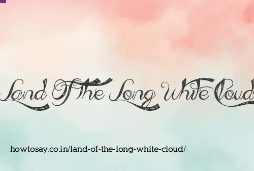 Land Of The Long White Cloud