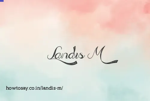 Landis M