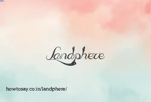 Landphere