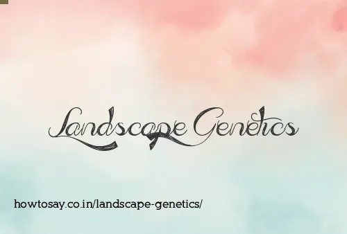 Landscape Genetics