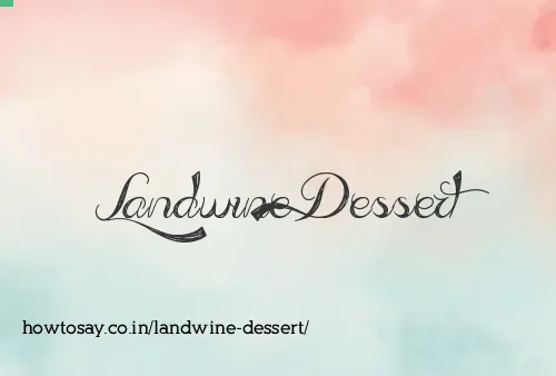 Landwine Dessert