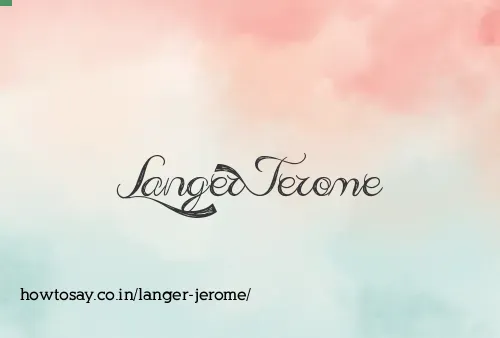 Langer Jerome