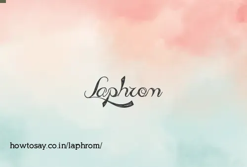 Laphrom