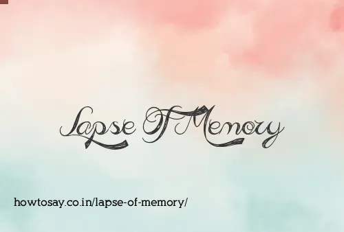 Lapse Of Memory