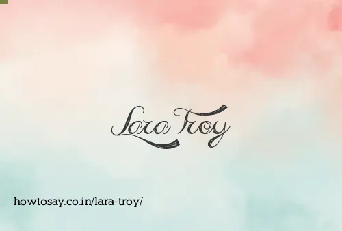 Lara Troy