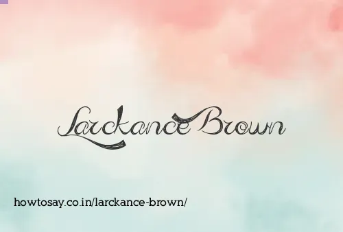 Larckance Brown