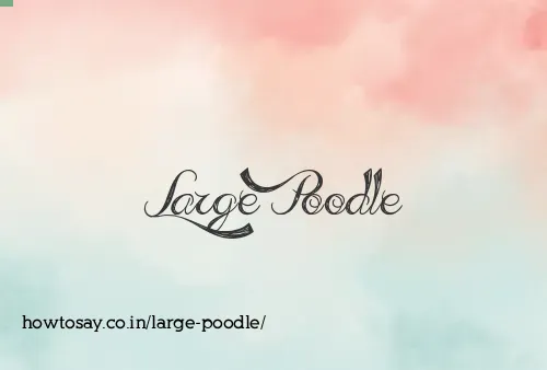Large Poodle