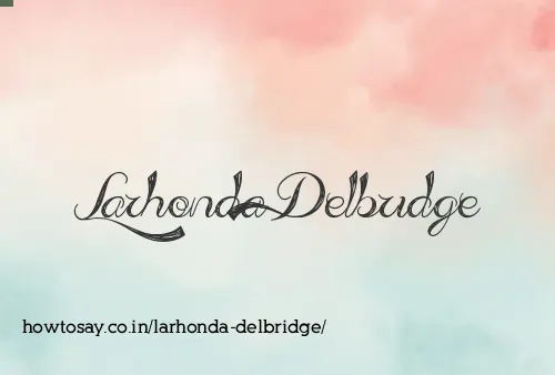 Larhonda Delbridge