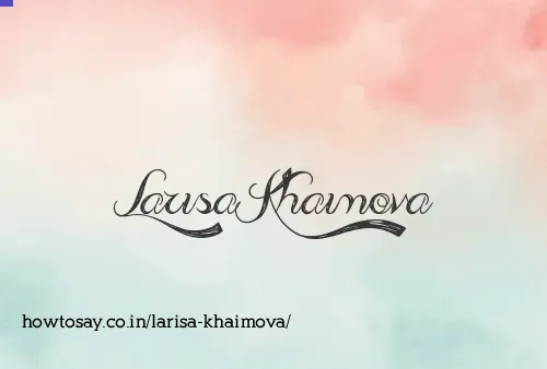 Larisa Khaimova