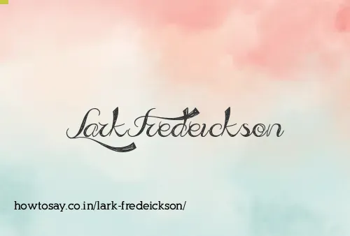 Lark Fredeickson