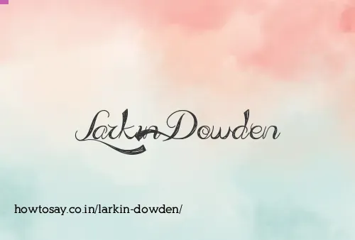 Larkin Dowden