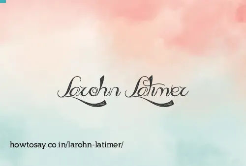 Larohn Latimer