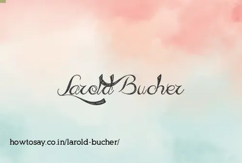 Larold Bucher