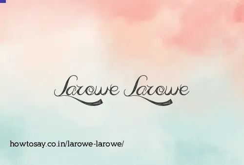 Larowe Larowe