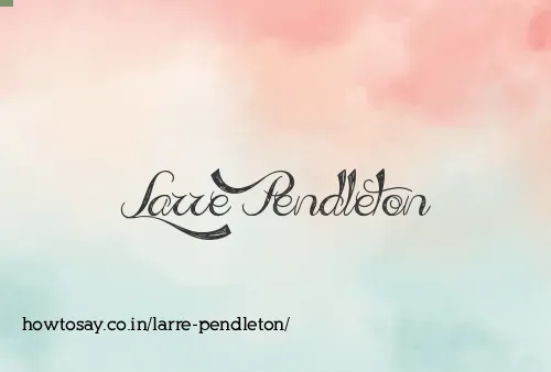 Larre Pendleton