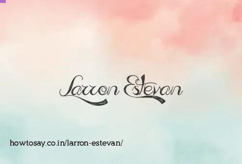 Larron Estevan