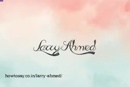 Larry Ahmed