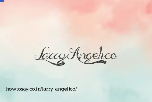 Larry Angelico