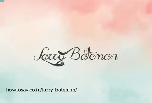 Larry Bateman