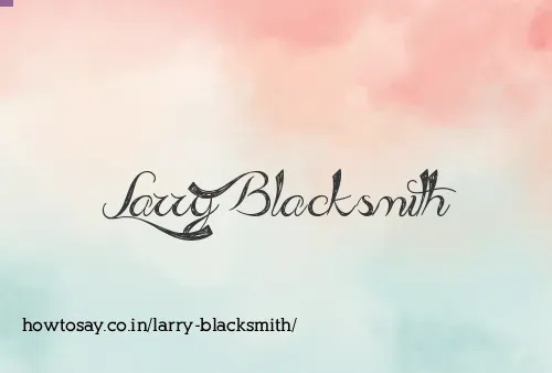 Larry Blacksmith