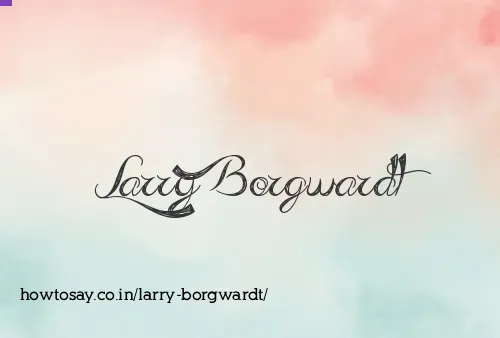 Larry Borgwardt