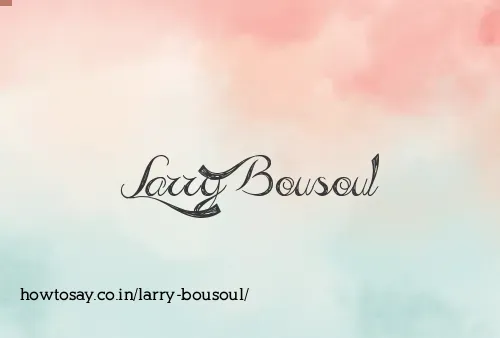 Larry Bousoul