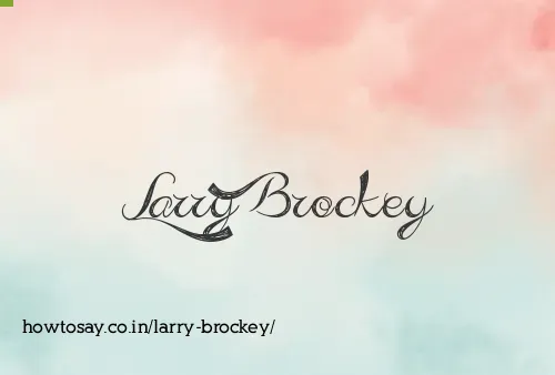Larry Brockey