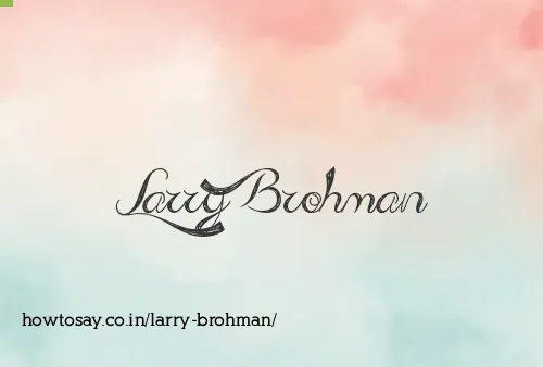Larry Brohman