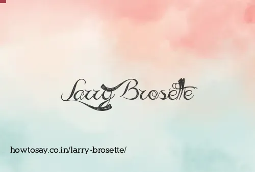 Larry Brosette