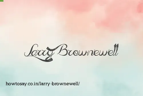 Larry Brownewell