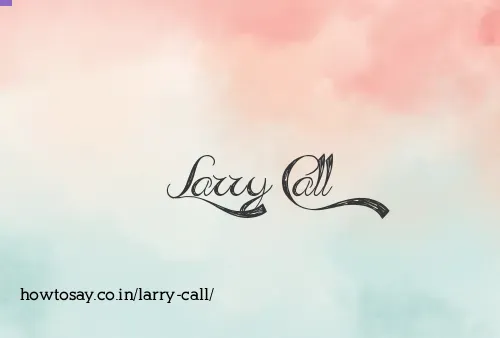 Larry Call