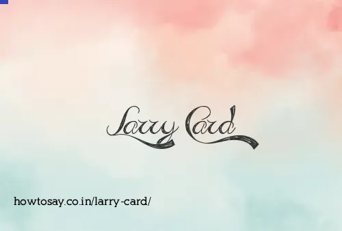 Larry Card