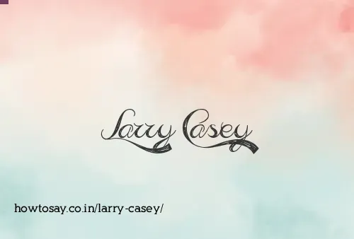 Larry Casey