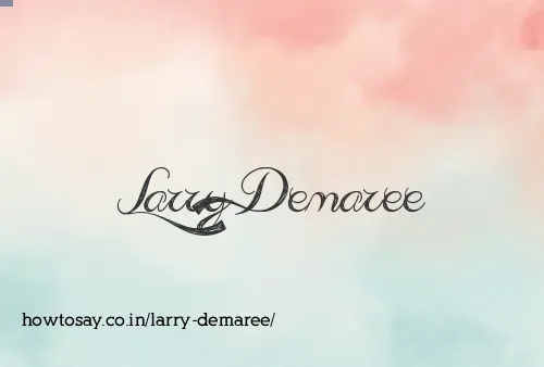 Larry Demaree