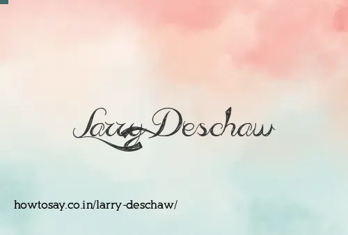 Larry Deschaw