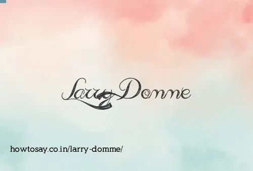 Larry Domme