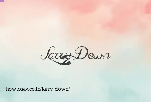 Larry Down