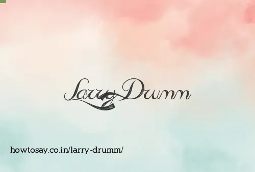 Larry Drumm