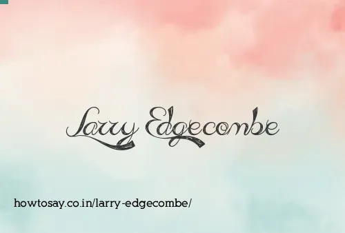 Larry Edgecombe
