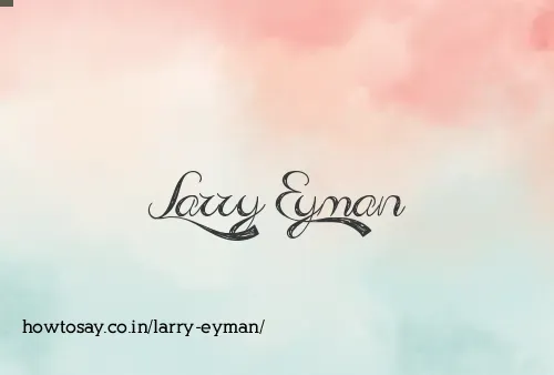 Larry Eyman