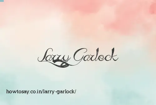 Larry Garlock