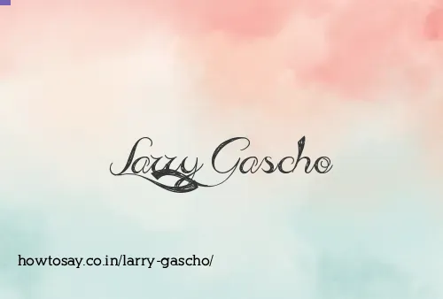 Larry Gascho