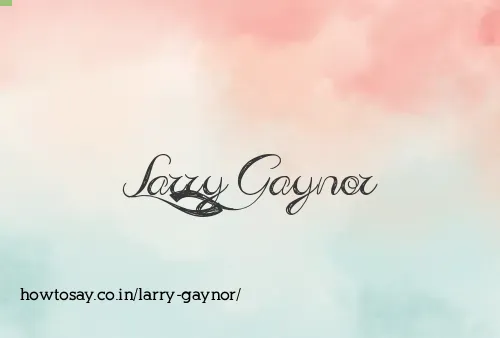 Larry Gaynor