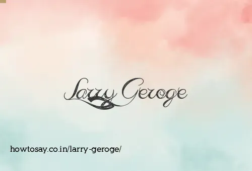 Larry Geroge